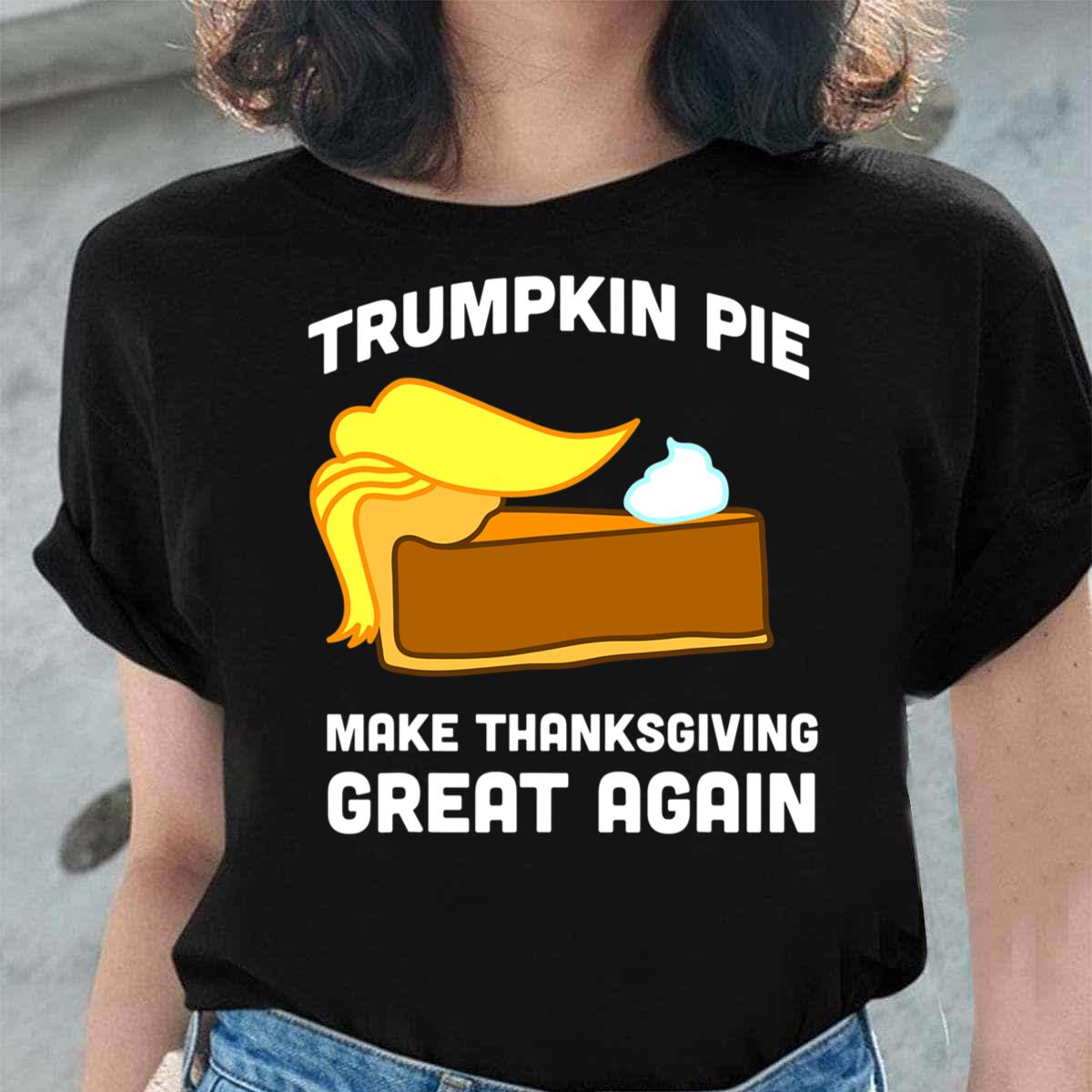 Funny Trumpkin Pie Make Thanksgiving Great Again Funny Trumpkin Pie Make Thanksgiving Great Again