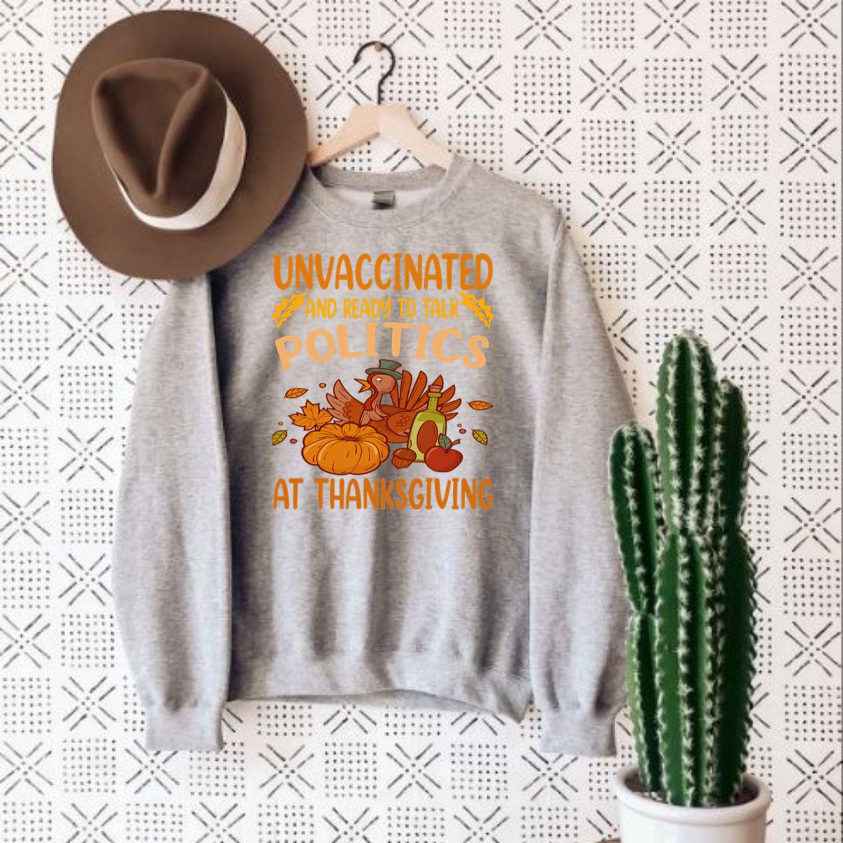 Funny Unvaccinated Ready To Talk Politics Thanksgiving T-Shirt Funny Unvaccinated Ready To Talk Politics Thanksgiving T-Shirt