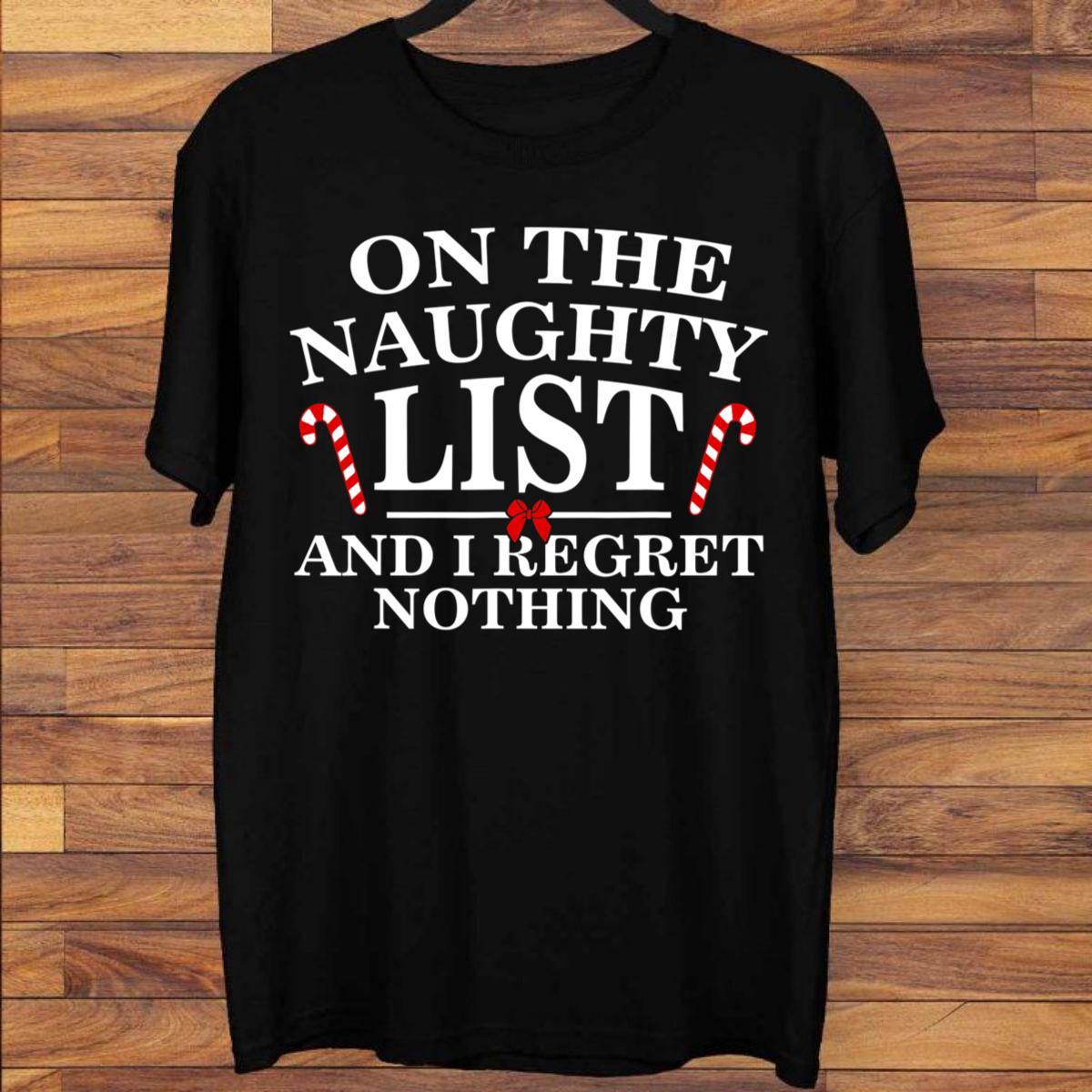 On The Naughty List And I Regret Nothing Funny Xmas Sweatshirt On The Naughty List And I Regret Nothing Funny Xmas Sweatshirt