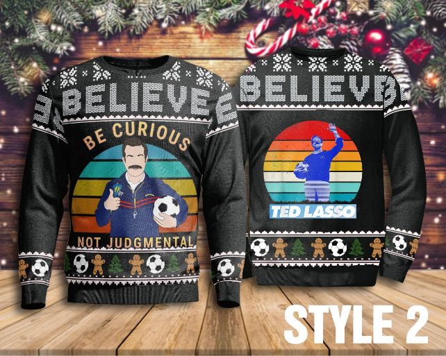 Believe Team Ted Lasso Be Curious Not Judgmental Sweater Believe Team Ted Lasso Be Curious Not Judgmental Sweater
