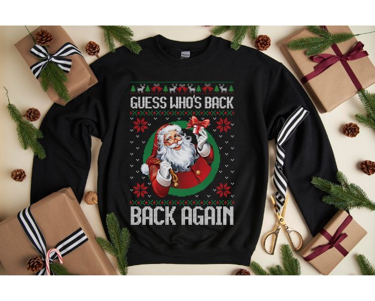 Guess Who's Back Christmas Sweatshirt Guess Who's Back Christmas Sweatshirt