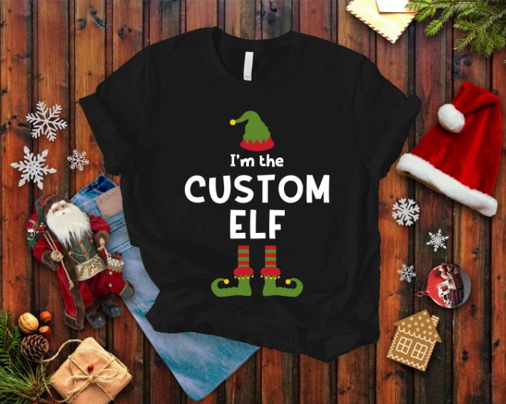 I Am The Custom Elf T-Shirt I Am The Custom Elf T-Shirt