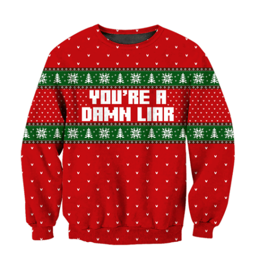 Merry Xmas You Are A Damn Liar Gift For Christmas Party Ugly Christmas Sweater