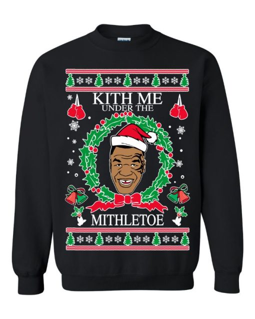 Mike Tyson Kith Me Under The Mithletoe Unisex Sweatshirt