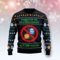 Thanks For The Milk And Cookies But I’m Vegan Ugly 3D Sweater