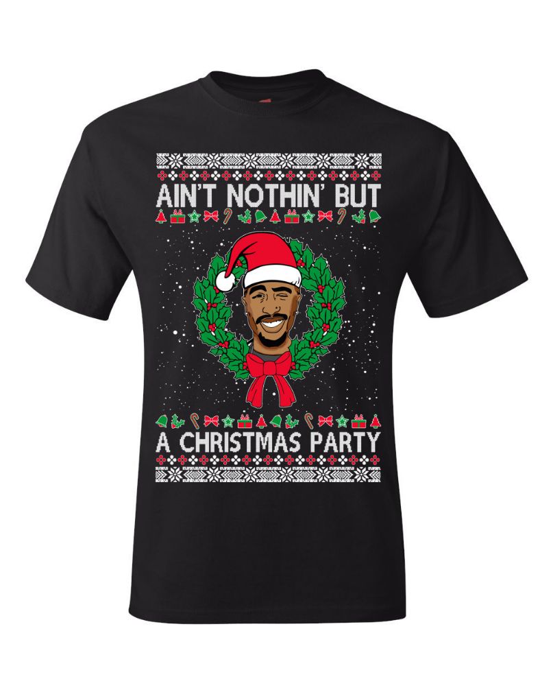 Tupac 2pac Wreath Ain't Nothin' But A Christmas Party T-Shirt Tupac 2pac Wreath Ain't Nothin' But A Christmas Party T-Shirt