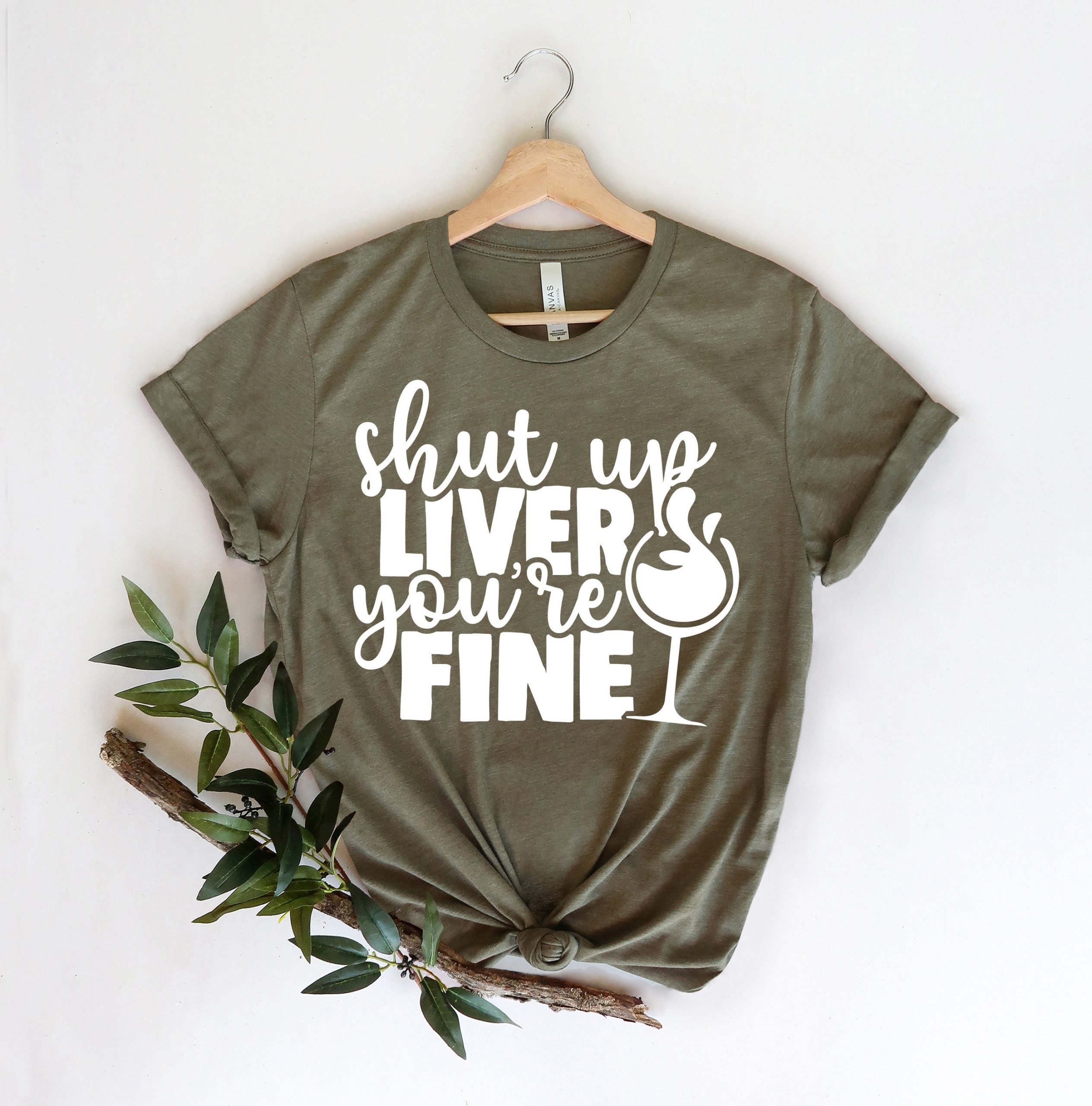 Wine, Shut Up Liver You Are Fine Unisex T-Shirt Wine, Shut Up Liver You Are Fine Unisex T-Shirt