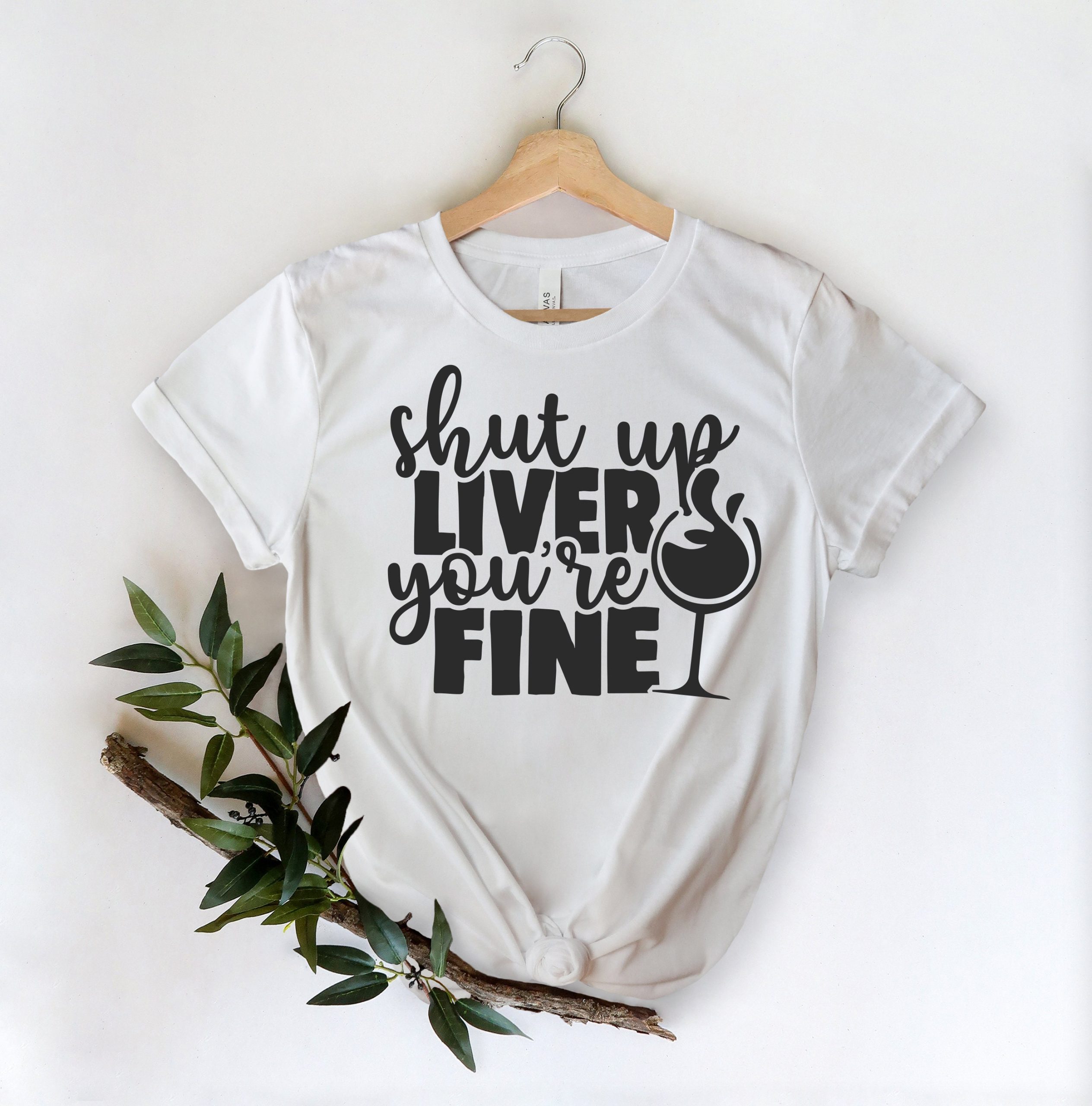 Wine, Shut Up Liver You Are Fine Unisex T-Shirt Wine, Shut Up Liver You Are Fine Unisex T-Shirt