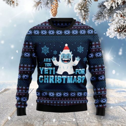 Are you Yeti for Christmas 3D Sweater
