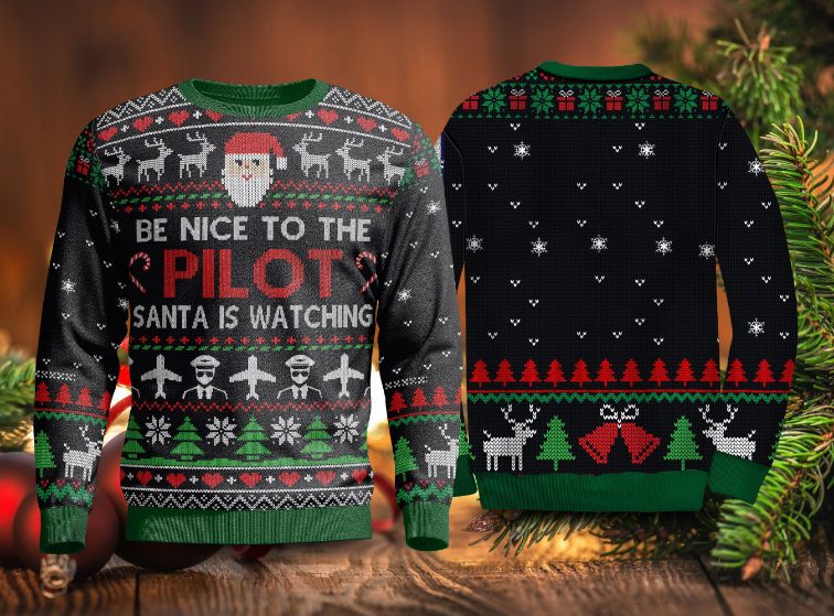 Be Nice To The Pilot Santa Is Watching Sweater Sweatshirt Be Nice To The Pilot Santa Is Watching Sweater Sweatshirt