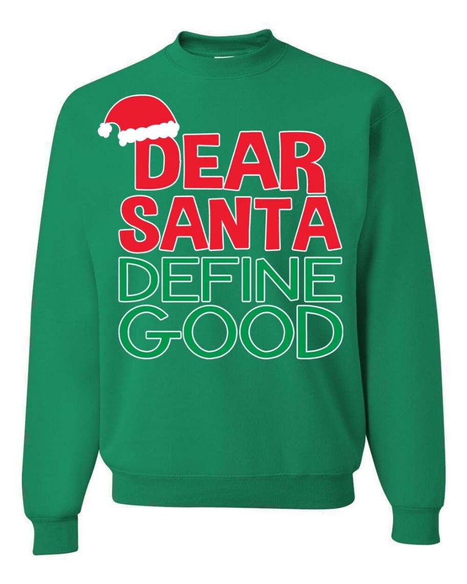 Dear Santa, Define Good Christmas Sweater Dear Santa, Define Good Christmas Sweater