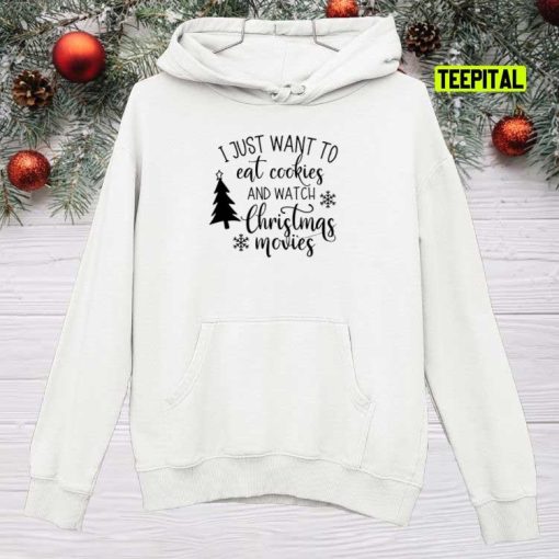 Eat Cookies And Watch Christmas Movies Cute Sweatshirt