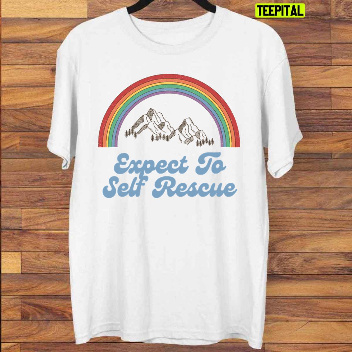 Expect To Self Rescue Rainbow T-Shirt Expect To Self Rescue Rainbow T-Shirt