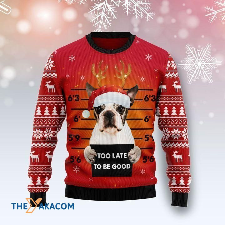 Foolish Boston Terrier Dog Too Late To Be Good All Over Printed Sweater Foolish Boston Terrier Dog Too Late To Be Good All Over Printed Sweater