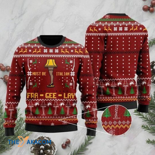 Fra-gee-lay Must Be Italian 3D Christmas Sweater Fra-gee-lay Must Be Italian 3D Christmas Sweater
