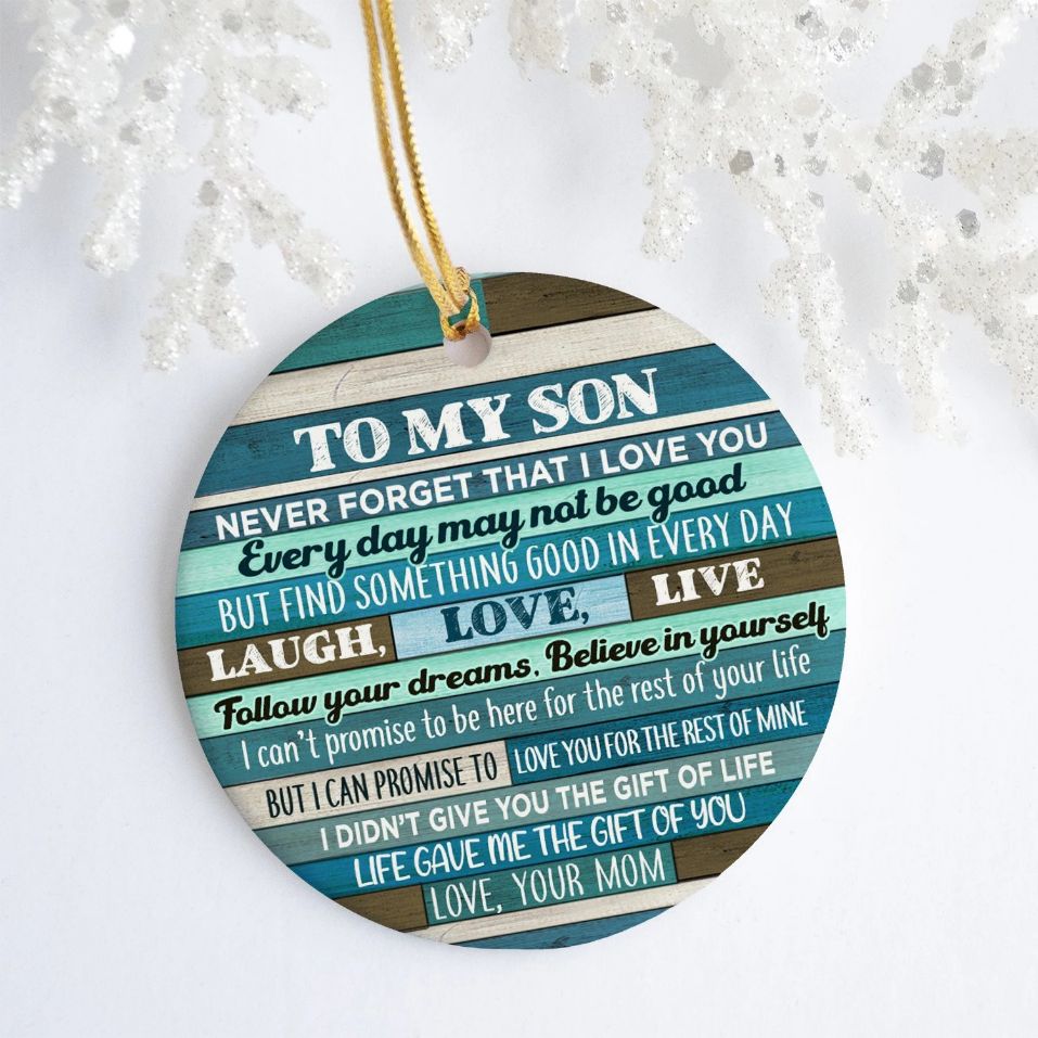 From Mom To My Son Never get That I Love You Love Mom Christmas Ceramic Ornament From Mom To My Son Never get That I Love You Love Mom Christmas Ceramic Ornament