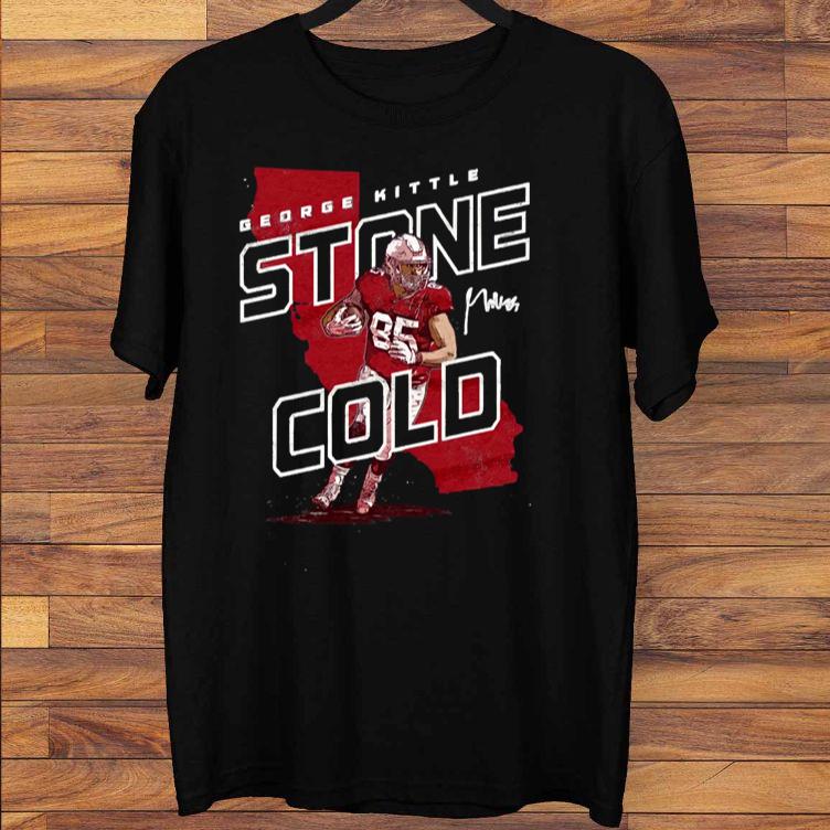 George Kittle Stone Cold T-Shirt George Kittle Stone Cold T-Shirt