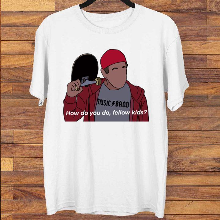 How Do You Do, Fellow Kids Steve Buscemi T-Shirt How Do You Do, Fellow Kids Steve Buscemi T-Shirt