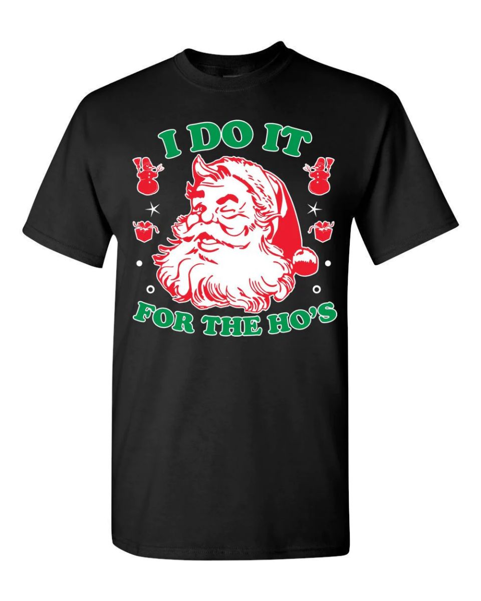 I Do It For The Ho's Santa Claus Ugly Christmas Sweater I Do It For The Ho's Santa Claus Ugly Christmas Sweater