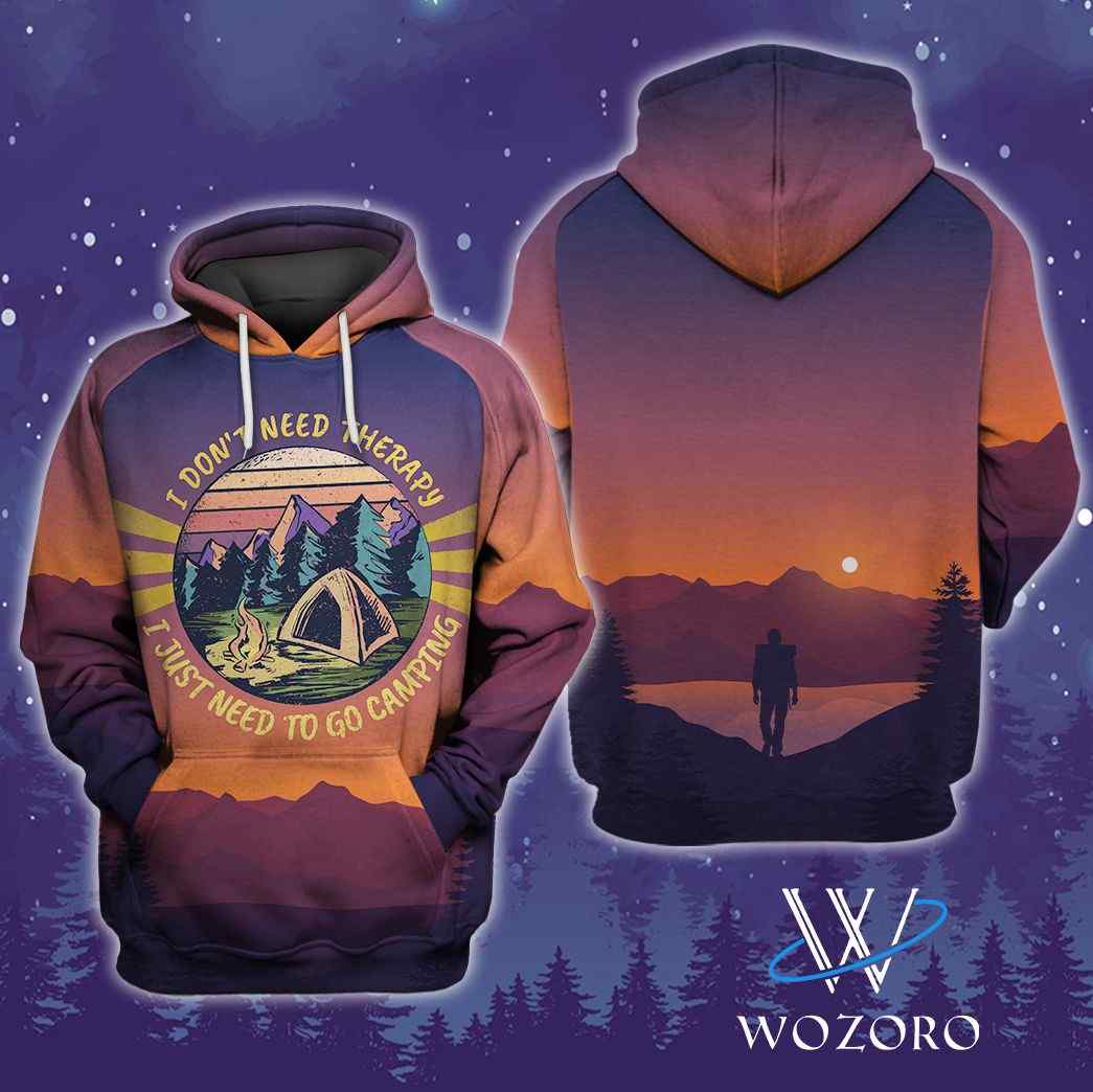 I Don't Need Therapy I Just Need To Go Camping Hoodie I Don't Need Therapy I Just Need To Go Camping Hoodie