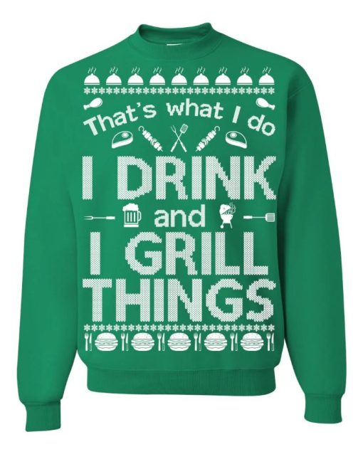 I Drink and I Grill Things Ugly Christmas Sweater
