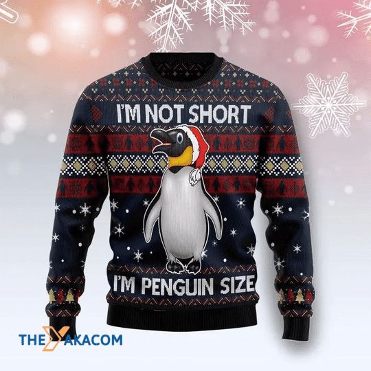 I'm Not Short Penguin Christmas Sweater 3D I'm Not Short Penguin Christmas Sweater 3D