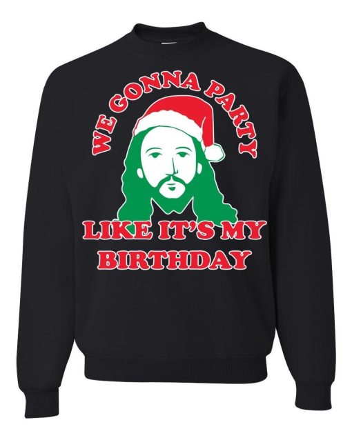 Jesus We Gonna Party Like It’s My Birthday Unisex Sweatshirt