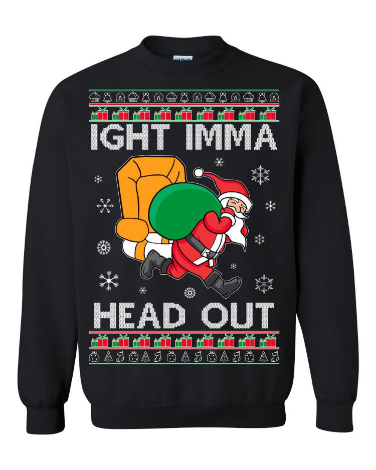 Meme Ight Imma Head Out Ugly Christmas Sweater Meme Ight Imma Head Out Ugly Christmas Sweater