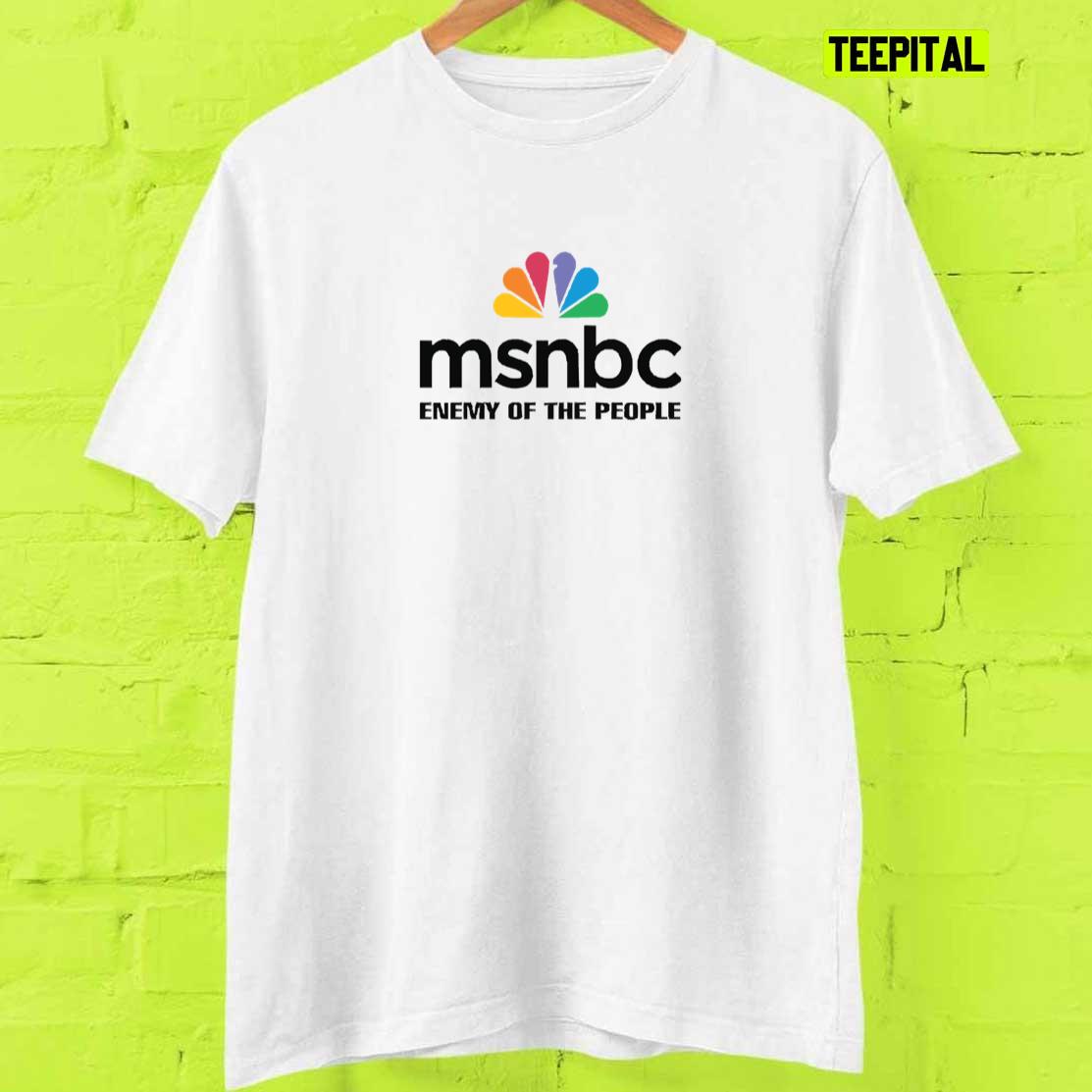 MSNBC Enemy Of The People T-Shirt MSNBC Enemy Of The People T-Shirt
