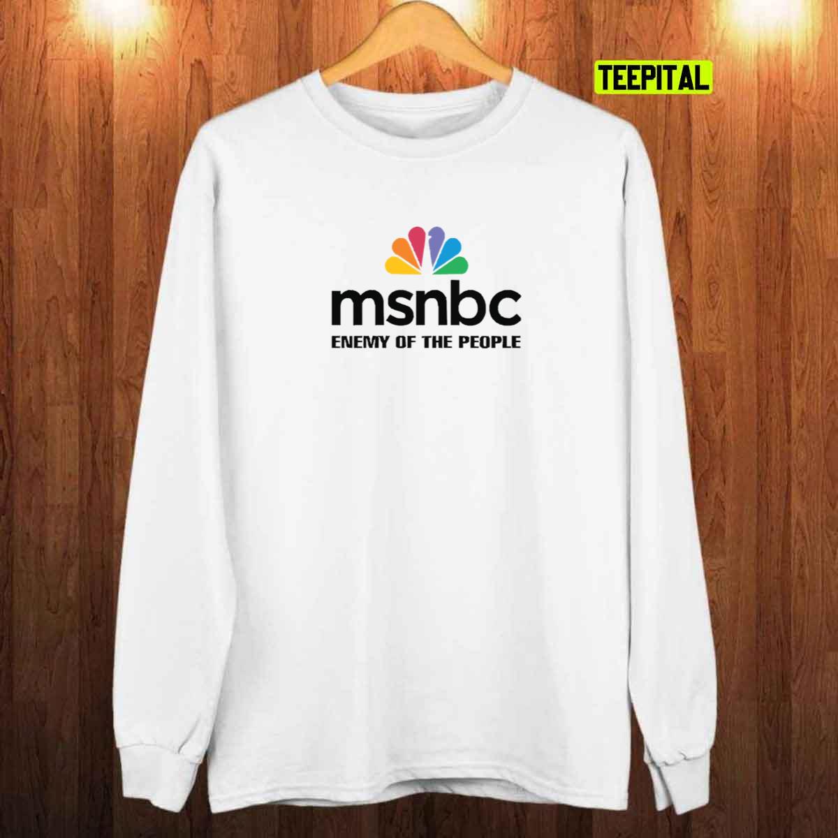 MSNBC Enemy Of The People T-Shirt MSNBC Enemy Of The People T-Shirt