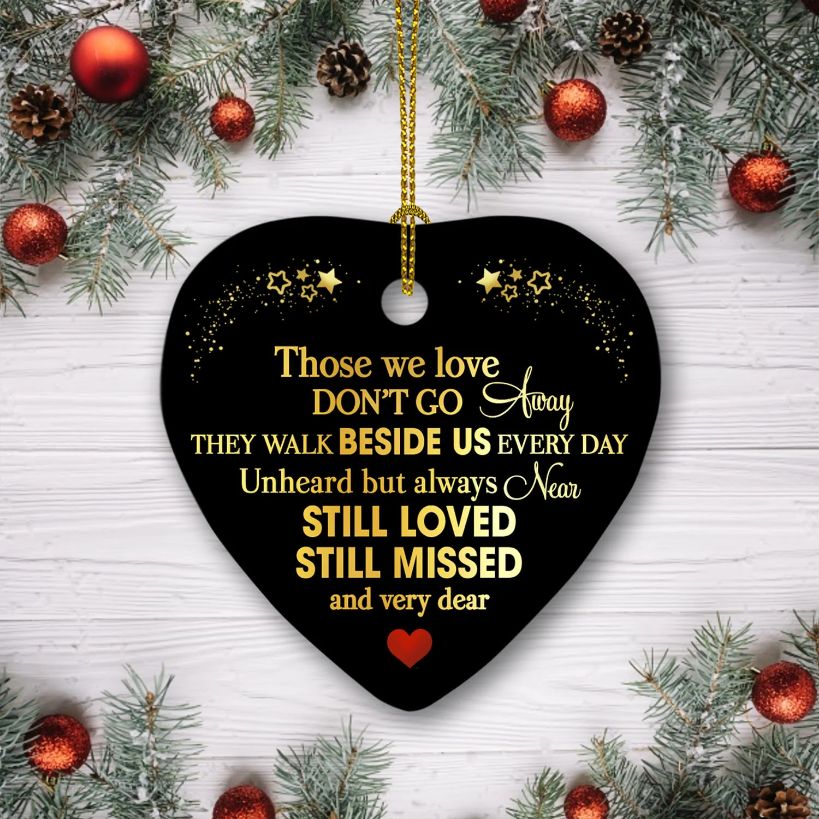 Personalized Those We Love Don'T Go Away They Walk Beside Us Everyday Heart Christmas 2021 Ornament Personalized Those We Love Don'T Go Away They Walk Beside Us Everyday Heart Christmas 2021 Ornament