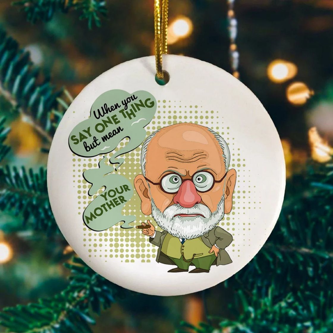 Personalized When You Say One Thing But Mean Your Mother Ative Christmas 2021 Ornament Personalized When You Say One Thing But Mean Your Mother Ative Christmas 2021 Ornament
