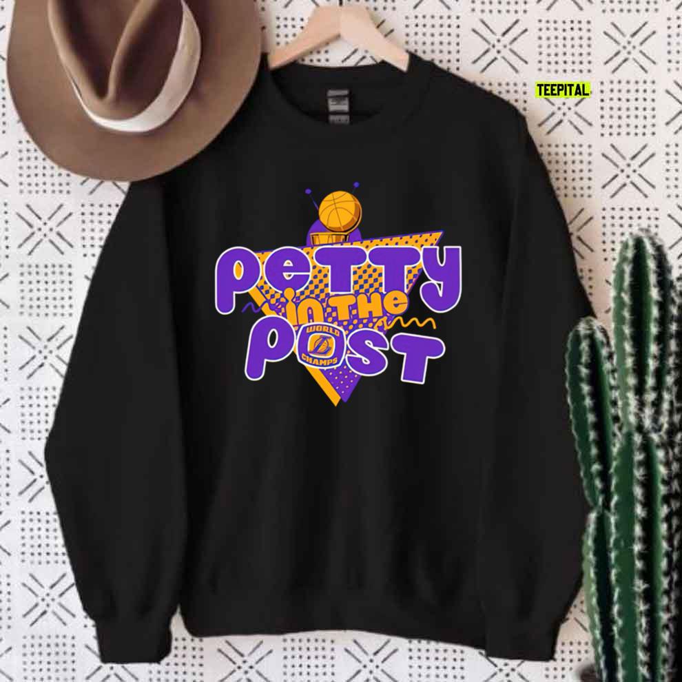 Petty In The Post Los Angeles Lakers World Champion T-Shirt Petty In The Post Los Angeles Lakers World Champion T-Shirt