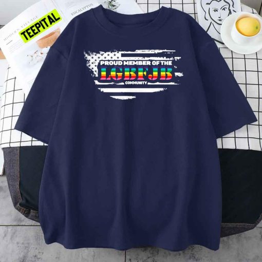 Proud Member Of The LGBFJB Community Anti Liberal USA Flag Sweatshirt