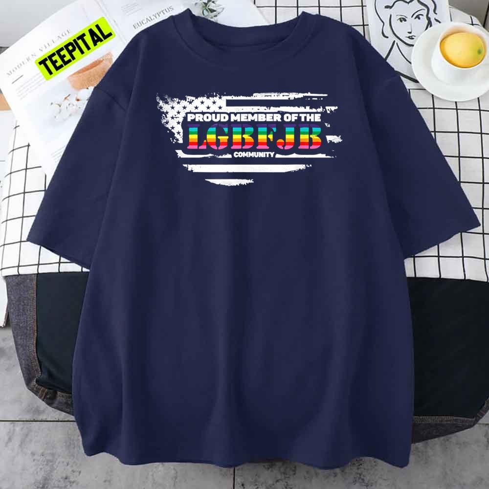 Proud Member Of The LGBFJB Community Anti Liberal USA Flag Sweatshirt Proud Member Of The LGBFJB Community Anti Liberal USA Flag Sweatshirt
