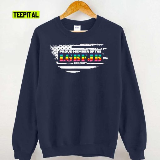 Proud Member Of The LGBFJB Community Anti Liberal USA Flag Sweatshirt