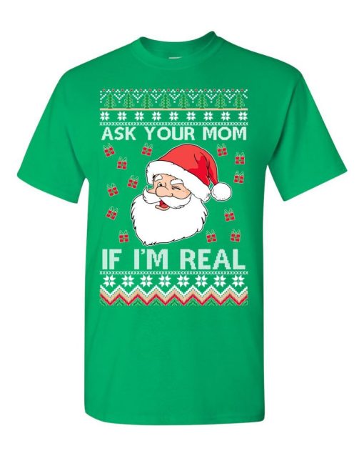Santa Claus Ask Your Mom If I’m Real Ugly Christmas Sweater