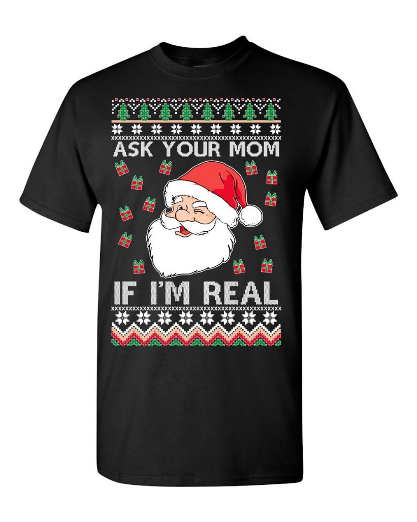 Santa Claus Ask Your Mom If I'm Real Ugly Christmas Sweater Santa Claus Ask Your Mom If I'm Real Ugly Christmas Sweater