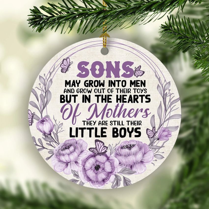 Sons May Grow Into Men And Grow Out Of Their Ative Christmas Ceramic Ornament Sons May Grow Into Men And Grow Out Of Their Ative Christmas Ceramic Ornament