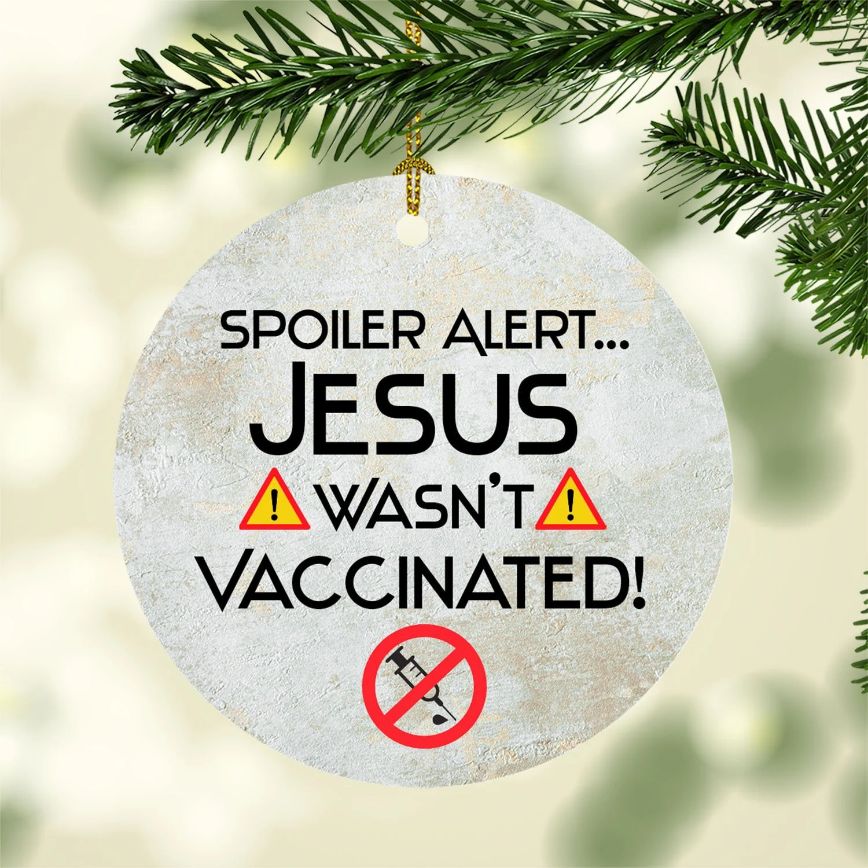 Spoiler Alert Jesus Wasn't Funny Jesus Christmas Ceramic Ornament Spoiler Alert Jesus Wasn't Funny Jesus Christmas Ceramic Ornament