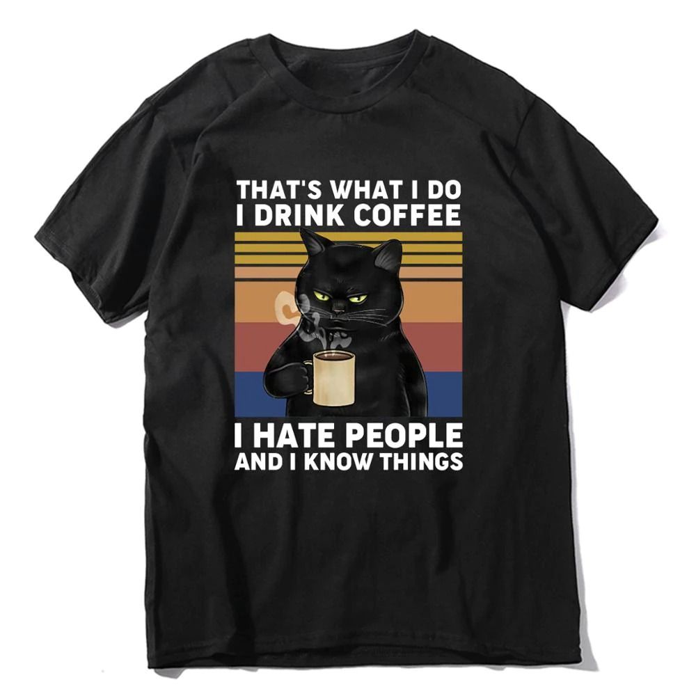That's What I Do I Drink Coffee I Hate People Black Cat T-Shirt That's What I Do I Drink Coffee I Hate People Black Cat T-Shirt