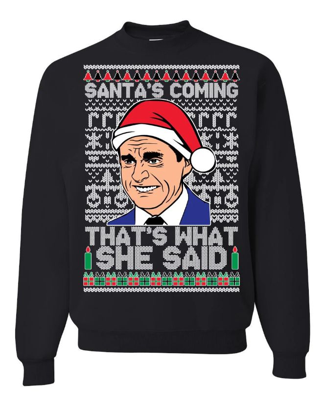 The Office Santa's Coming That's What She Said Unisex Sweatshirt The Office Santa's Coming That's What She Said Unisex Sweatshirt
