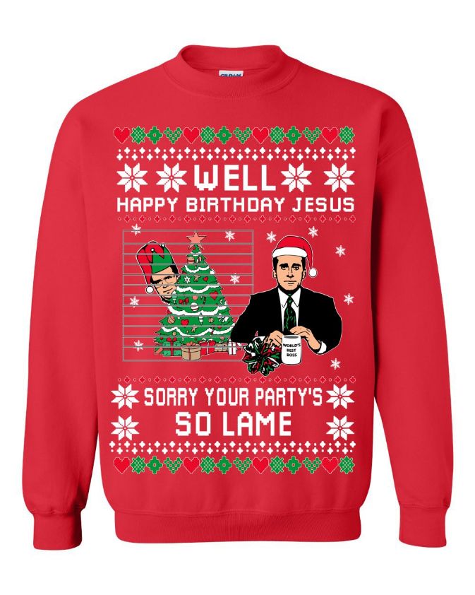 The Office Well Happy Birthday Jesus Sorry Your Party Is So Lame Michael Scott Ugly Christmas Sweater The Office Well Happy Birthday Jesus Sorry Your Party Is So Lame Michael Scott Ugly Christmas Sweater