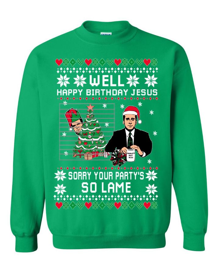 The Office Well Happy Birthday Jesus Sorry Your Party Is So Lame Michael Scott Ugly Christmas Sweater The Office Well Happy Birthday Jesus Sorry Your Party Is So Lame Michael Scott Ugly Christmas Sweater