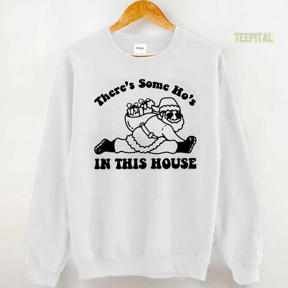 There's Some Ho's In This House Funny Santa WAP Sweatshirt There's Some Ho's In This House Funny Santa WAP Sweatshirt