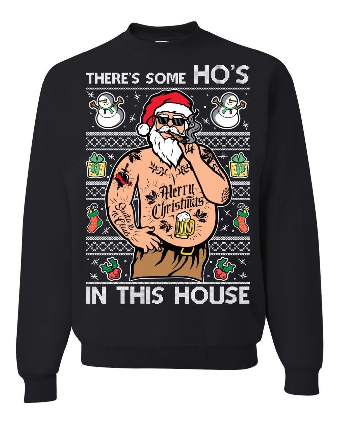 There's Some Ho's In This House, SANTA WAP! Sweater There's Some Ho's In This House, SANTA WAP! Sweater