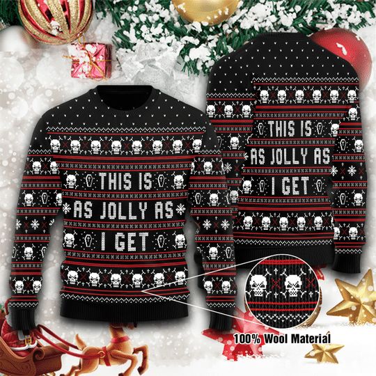 This Is As Jolly As I Get Skull 3D Christmas Sweater This Is As Jolly As I Get Skull 3D Christmas Sweater
