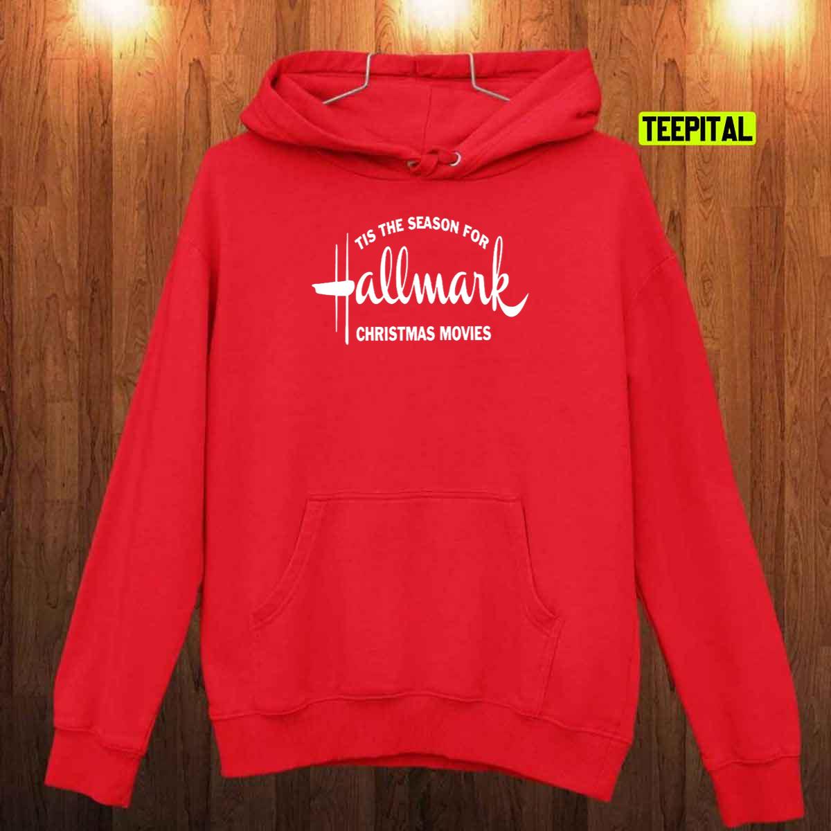 Tis The Season For Hallmark Christmas Movies Sweatshirt Tis The Season For Hallmark Christmas Movies Sweatshirt