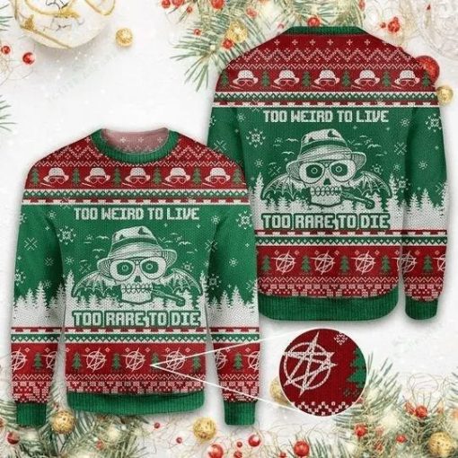 To Weird To Live Too Rare To Die Special Pattern Ugly 3D Christmas Sweater
