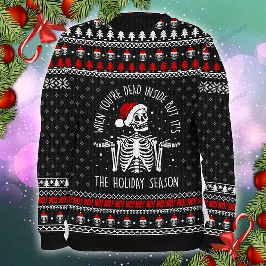 When You Are Dead Inside But Its The Holiday Season Skull Christmas Sweater When You Are Dead Inside But Its The Holiday Season Skull Christmas Sweater